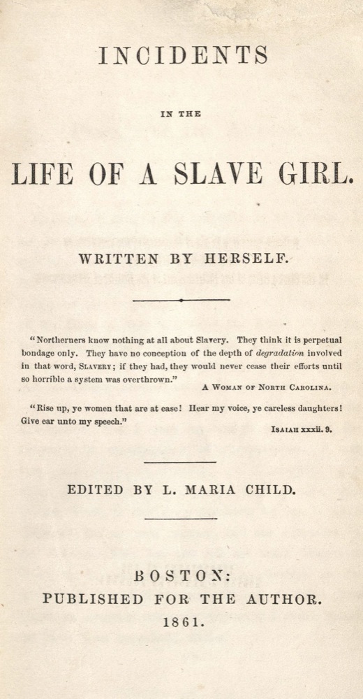 Harriet Ann Jacobs, Incidents in the Life of a Slave Girl, 1861